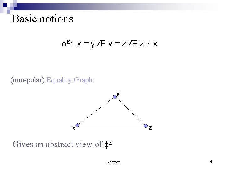 Basic notions E: x = y Æ y = z Æ z x (non-polar)