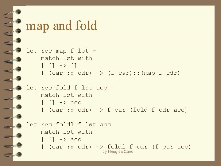 map and fold let rec map f lst = match lst with | []
