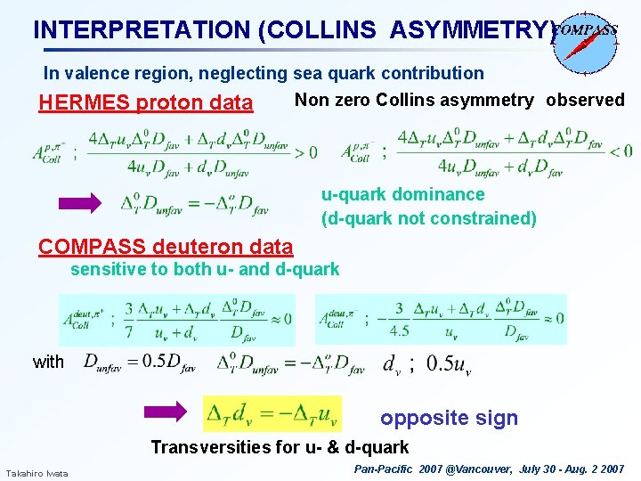 INTERPRETATION (COLLINS ASYMMETRY) In valence region, neglecting sea quark contribution Non zero Collins asymmetry