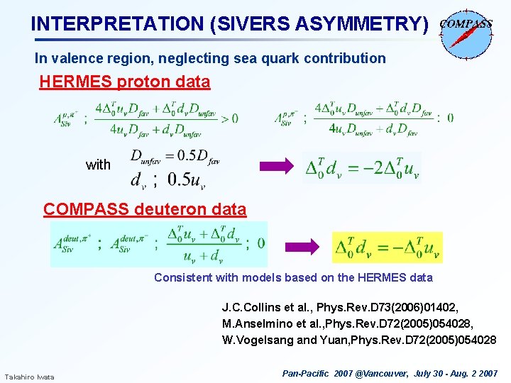 INTERPRETATION (SIVERS ASYMMETRY) In valence region, neglecting sea quark contribution HERMES proton data with