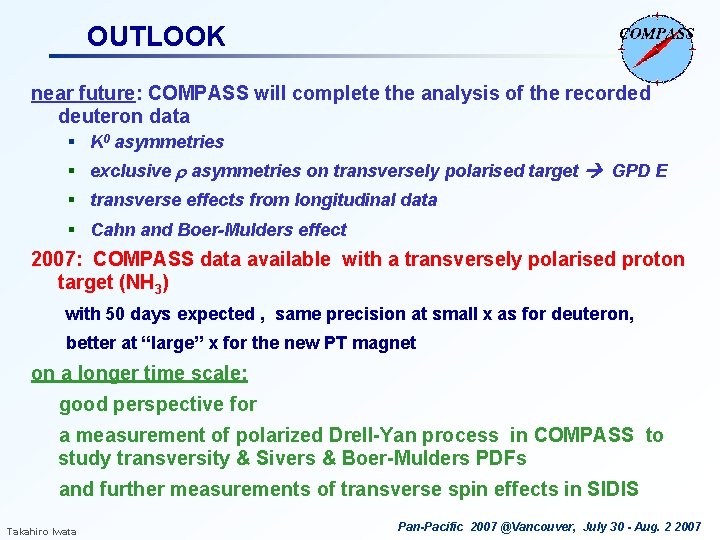 OUTLOOK near future: COMPASS will complete the analysis of the recorded deuteron data §