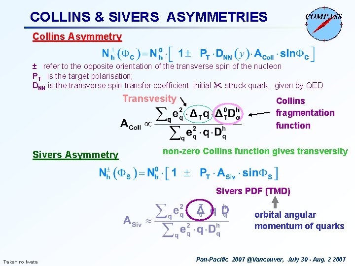 COLLINS & SIVERS ASYMMETRIES Collins Asymmetry ± refer to the opposite orientation of the