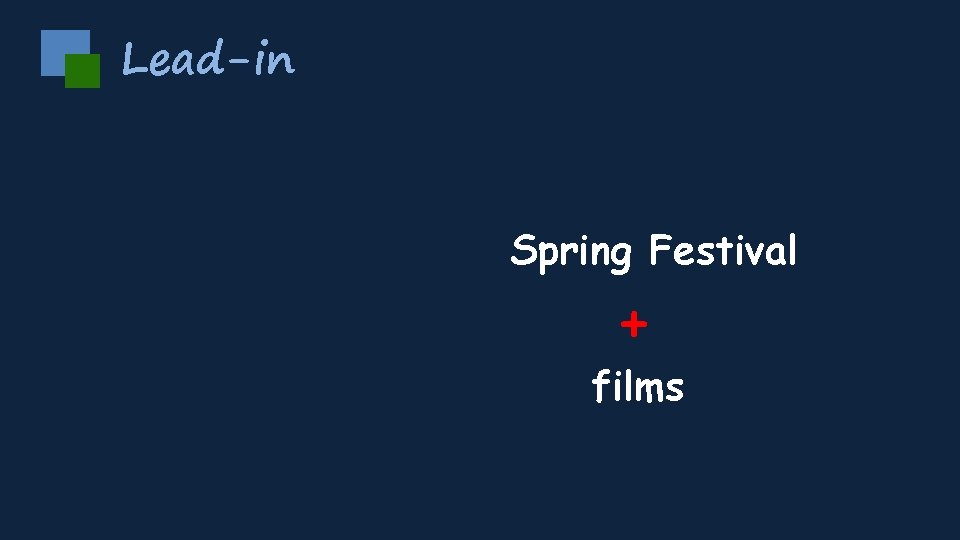 Lead-in Spring Festival + films 