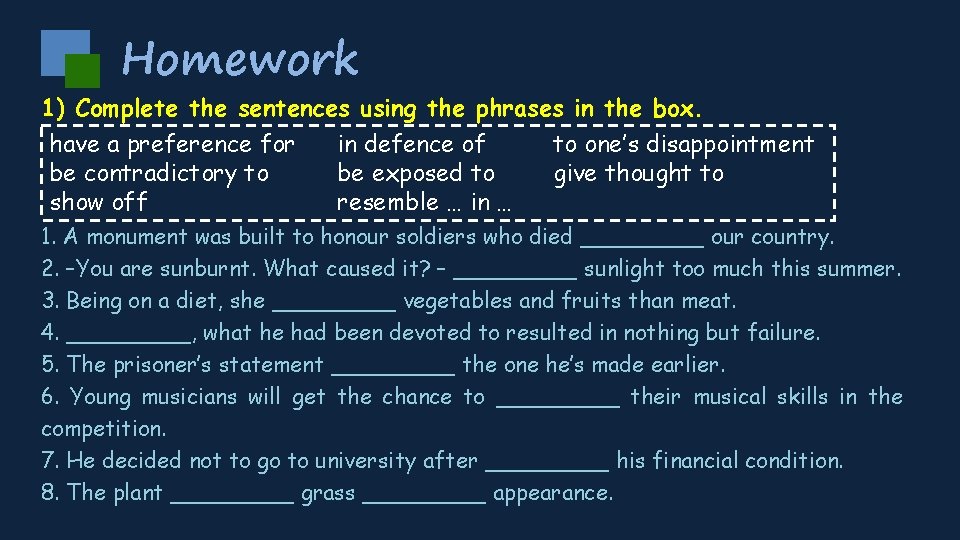 Homework 1) Complete the sentences using the phrases in the box. have a preference