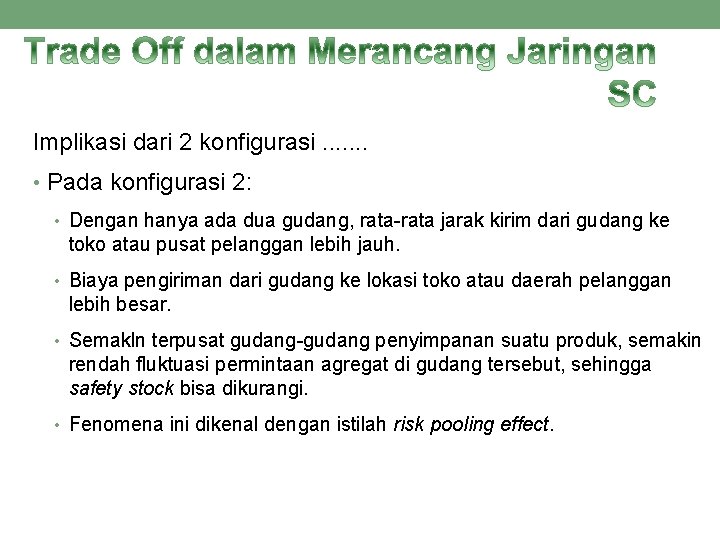 Implikasi dari 2 konfigurasi. . . . • Pada konfigurasi 2: • Dengan hanya