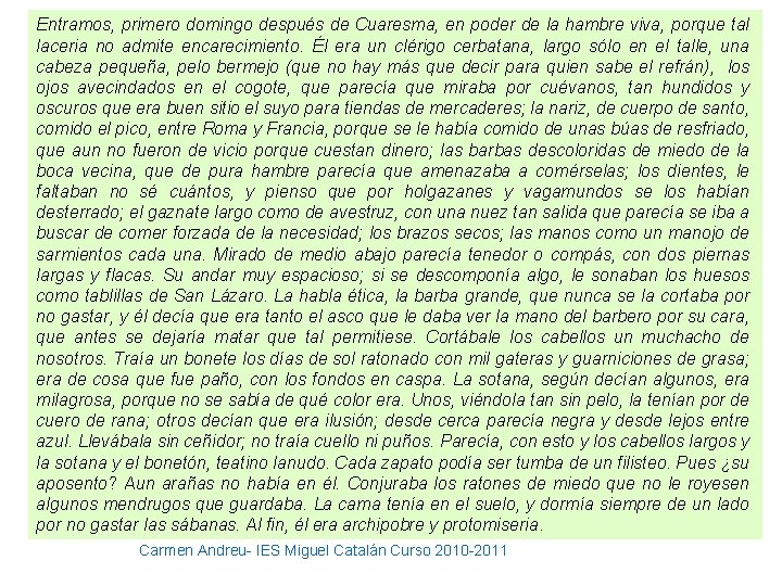 Entramos, primero domingo después de Cuaresma, en poder de la hambre viva, porque tal