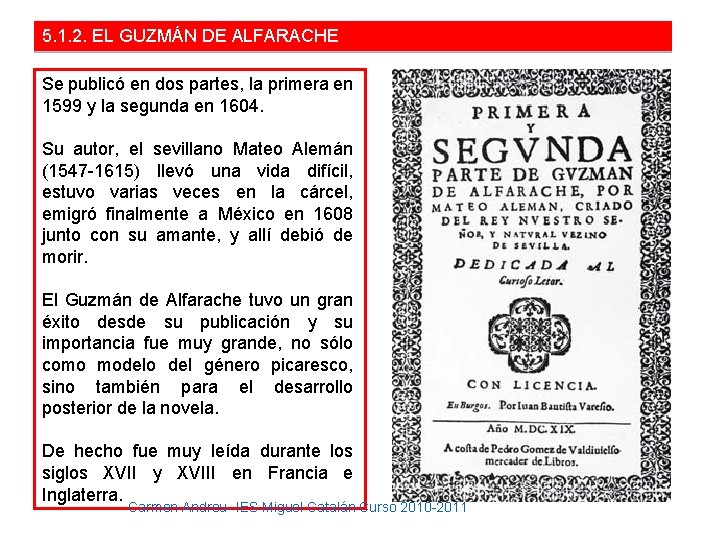 5. 1. 2. EL GUZMÁN DE ALFARACHE Se publicó en dos partes, la primera 5. 1. 2. EL GUZMÁN DE ALFARACHE Se publicó en dos partes, la primera