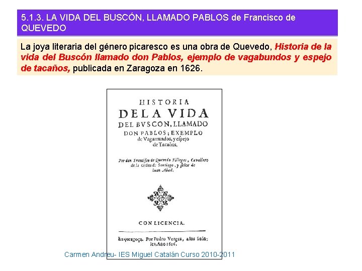 5. 1. 3. LA VIDA DEL BUSCÓN, LLAMADO PABLOS de Francisco de QUEVEDO La