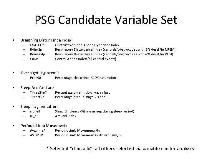 PSG Candidate Variable Set • Breathing Disturbance Index – – • Percentage sleep time