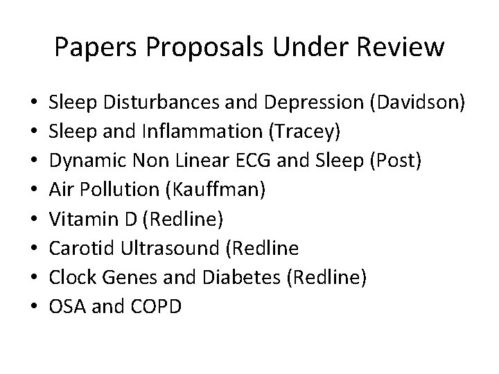 Papers Proposals Under Review • • Sleep Disturbances and Depression (Davidson) Sleep and Inflammation