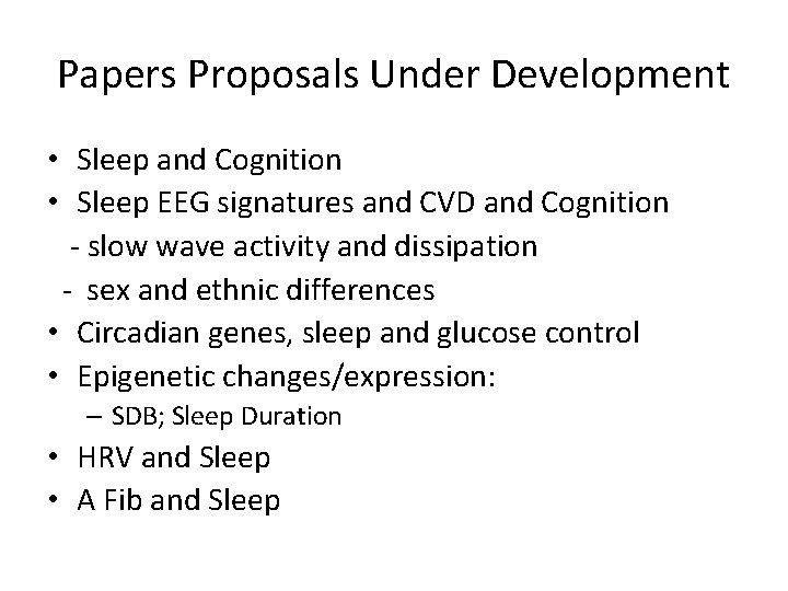 Papers Proposals Under Development • Sleep and Cognition • Sleep EEG signatures and CVD