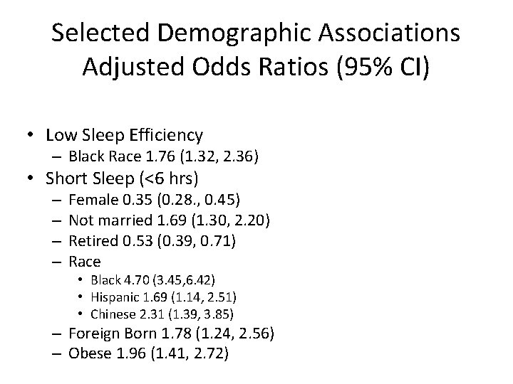 Selected Demographic Associations Adjusted Odds Ratios (95% CI) • Low Sleep Efficiency – Black