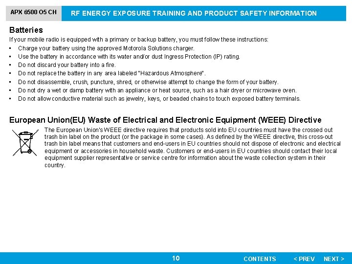 APX 6500 O 5 CH RF ENERGY EXPOSURE TRAINING AND PRODUCT SAFETY INFORMATION Batteries
