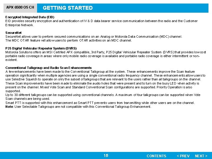 APX 6500 O 5 CH GETTING STARTED Encrypted Integrated Data (EID) EID provides security