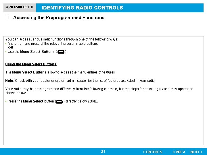 APX 6500 O 5 CH IDENTIFYING RADIO CONTROLS q Accessing the Preprogrammed Functions You