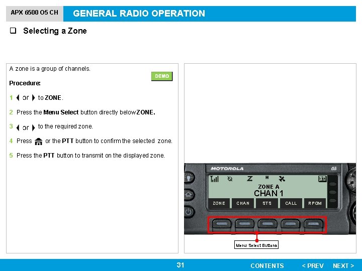 APX 6500 O 5 CH GENERAL RADIO OPERATION q Selecting a Zone A zone
