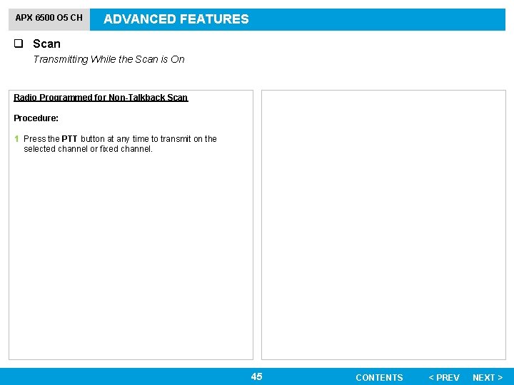 APX 6500 O 5 CH ADVANCED FEATURES q Scan Transmitting While the Scan is