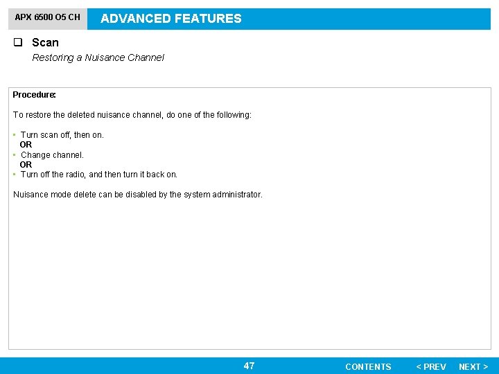 APX 6500 O 5 CH ADVANCED FEATURES q Scan Restoring a Nuisance Channel Procedure: