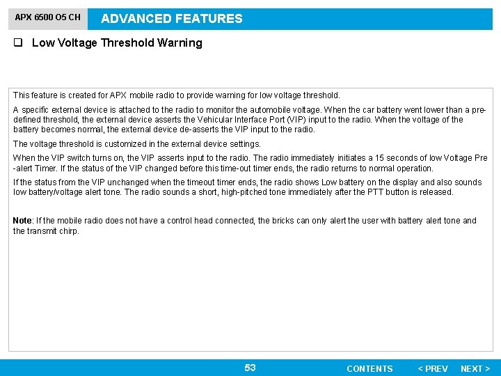 APX 6500 O 5 CH ADVANCED FEATURES q Low Voltage Threshold Warning This feature