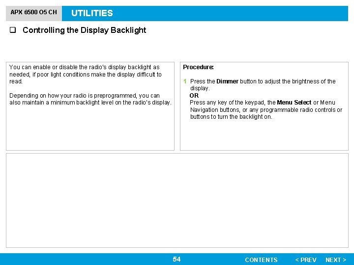 APX 6500 O 5 CH UTILITIES q Controlling the Display Backlight You can enable