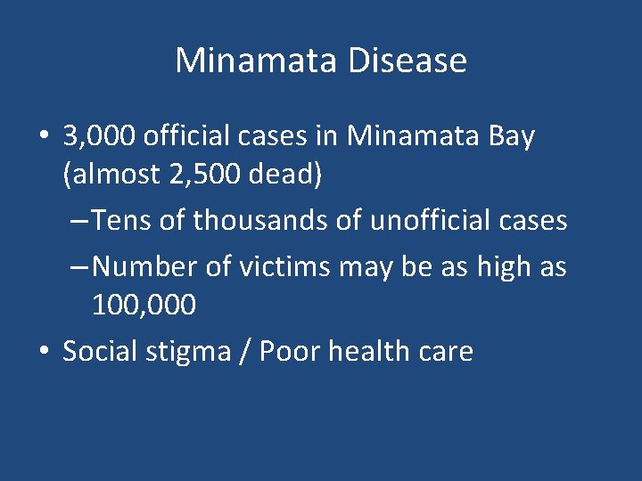 Minamata Disease • 3, 000 official cases in Minamata Bay (almost 2, 500 dead)