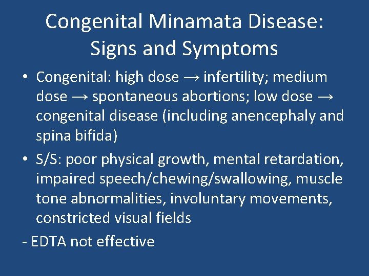 Congenital Minamata Disease: Signs and Symptoms • Congenital: high dose → infertility; medium dose