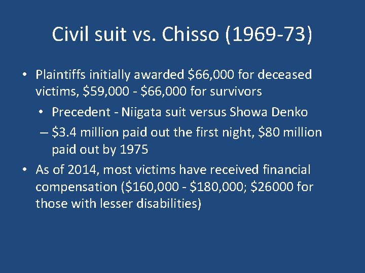 Civil suit vs. Chisso (1969 -73) • Plaintiffs initially awarded $66, 000 for deceased