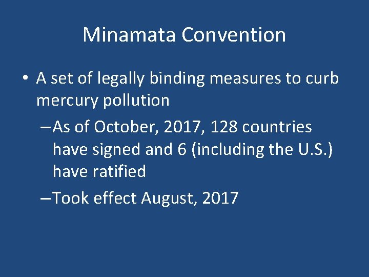 Minamata Convention • A set of legally binding measures to curb mercury pollution –