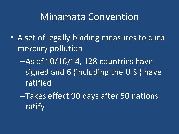 Minamata Convention • A set of legally binding measures to curb mercury pollution –
