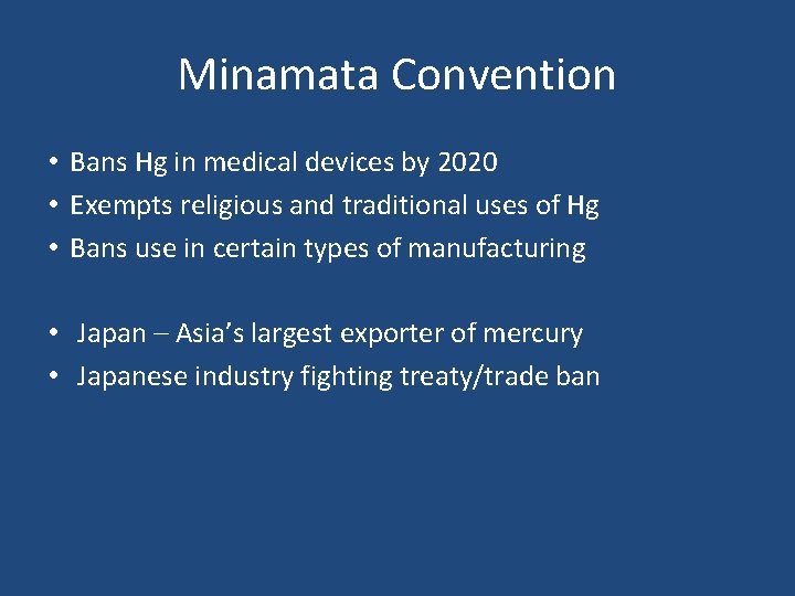 Minamata Convention • Bans Hg in medical devices by 2020 • Exempts religious and