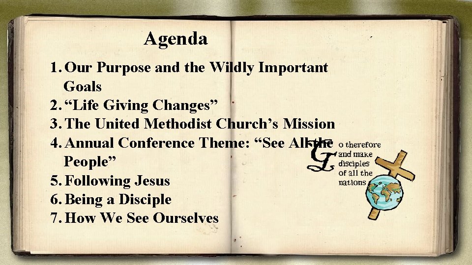 Agenda 1. Our Purpose and the Wildly Important Goals 2. “Life Giving Changes” 3.