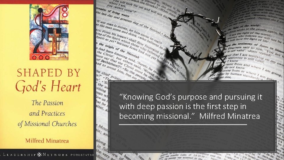 “Knowing God’s purpose and pursuing it with deep passion is the first step in