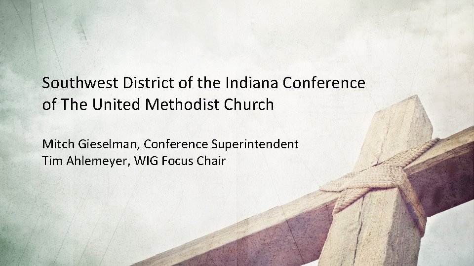 Southwest District of the Indiana Conference of The United Methodist Church Mitch Gieselman, Conference