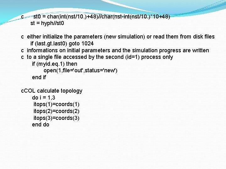 c st 0 = char(int(nst/10. )+48)//char(nst-int(nst/10. )*10+48) st = hyph//st 0 c either initialize