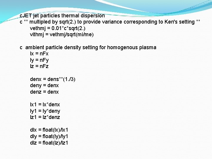 c. JET jet particles thermal dispersion c ** multipled by sqrt(2. ) to provide