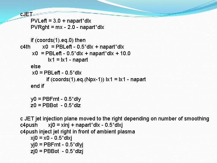 c. JET PVLeft = 3. 0 + napart*dlx PVRght = mx - 2. 0