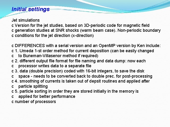 Initial settings Jet simulations c Version for the jet studies, based on 3 D-periodic