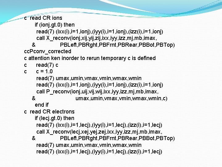 c read CR ions if (ionj. gt. 0) then read(7) (ixx(i), i=1, ionj), (iyy(i),