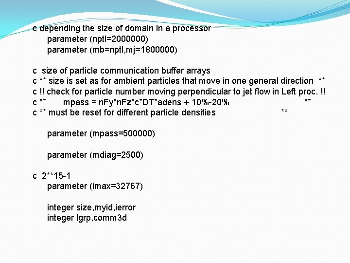 c depending the size of domain in a processor parameter (nptl=2000000) parameter (mb=nptl, mj=1800000)