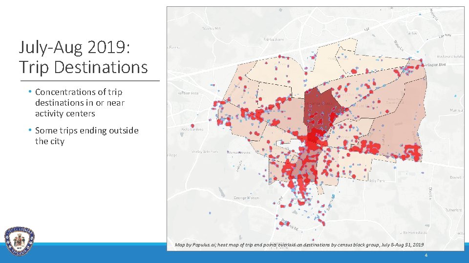 July-Aug 2019: Trip Destinations • Concentrations of trip destinations in or near activity centers