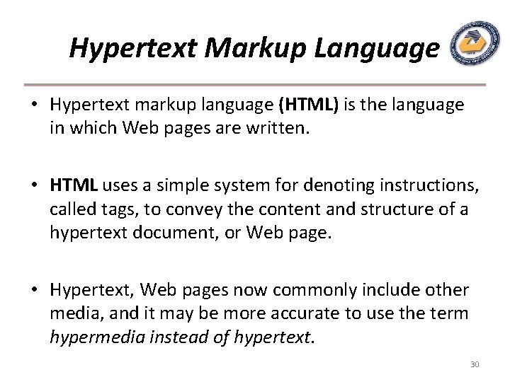 Hypertext Markup Language • Hypertext markup language (HTML) is the language in which Web