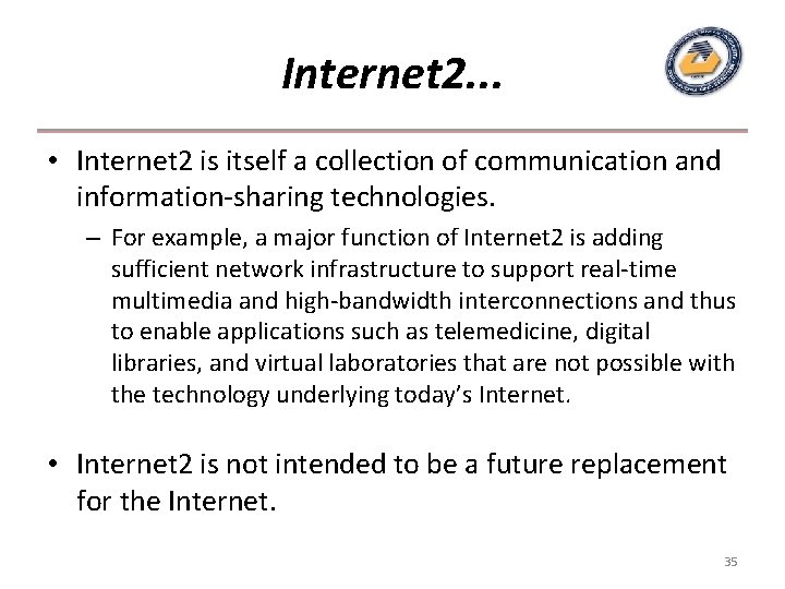 Internet 2. . . • Internet 2 is itself a collection of communication and