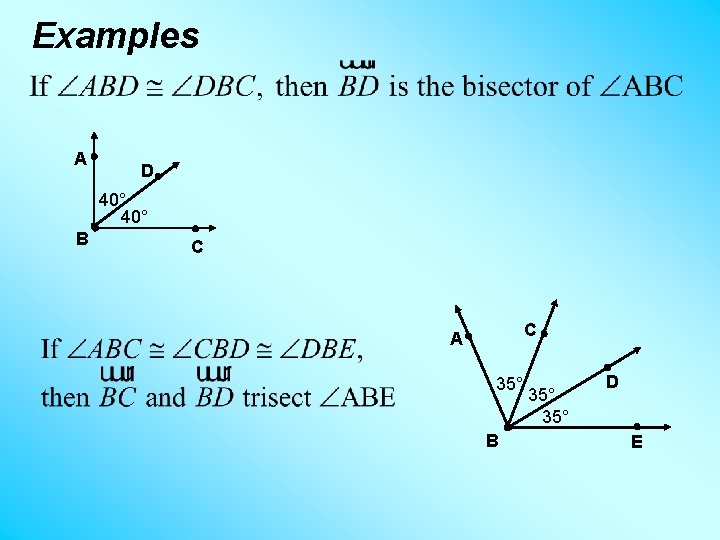 Examples A D 40° B C C A 35° B 35° D E 