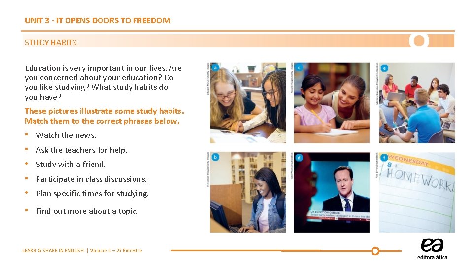 UNIT 3 - IT OPENS DOORS TO FREEDOM STUDY HABITS Education is very important