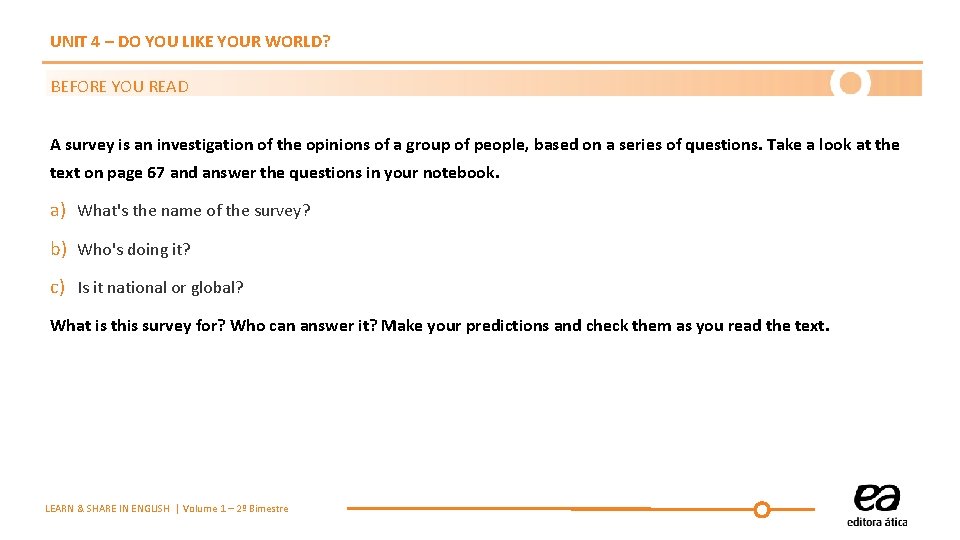 UNIT 4 – DO YOU LIKE YOUR WORLD? BEFORE YOU READ A survey is