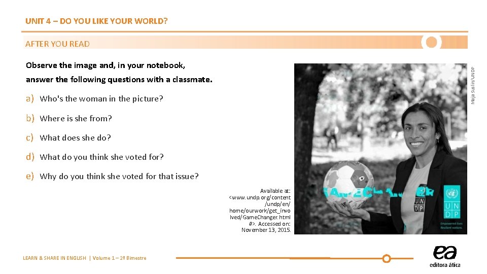 UNIT 4 – DO YOU LIKE YOUR WORLD? AFTER YOU READ Maja Suslin/UNDP Observe