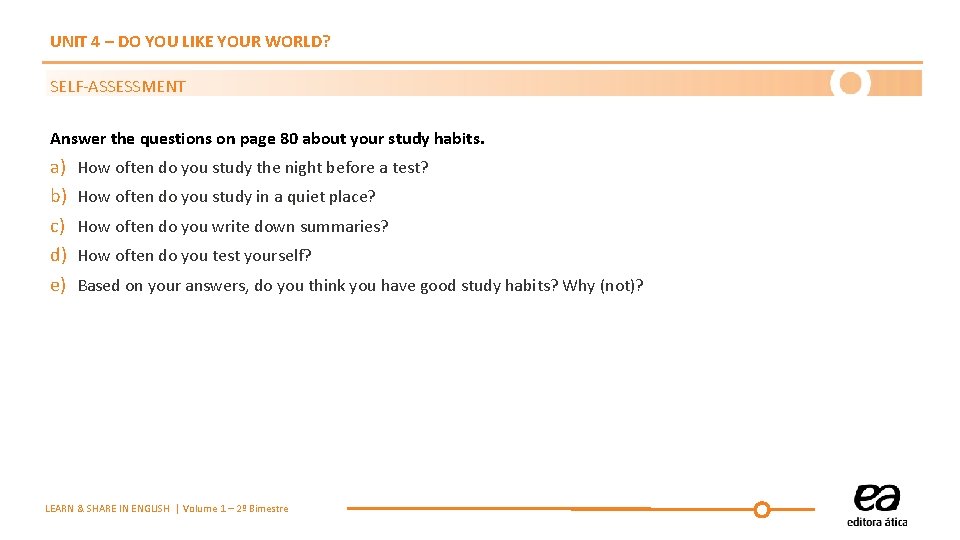 UNIT 4 – DO YOU LIKE YOUR WORLD? SELF-ASSESSMENT Answer the questions on page