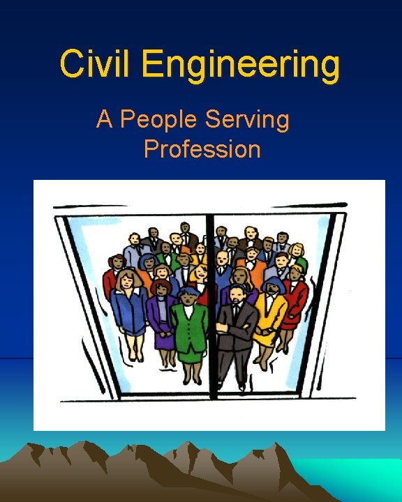 Civil Engineering A People Serving Profession 