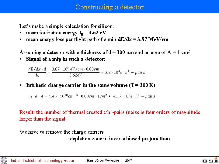 Constructing a detector Let’s make a simple calculation for silicon: • mean ionization energy
