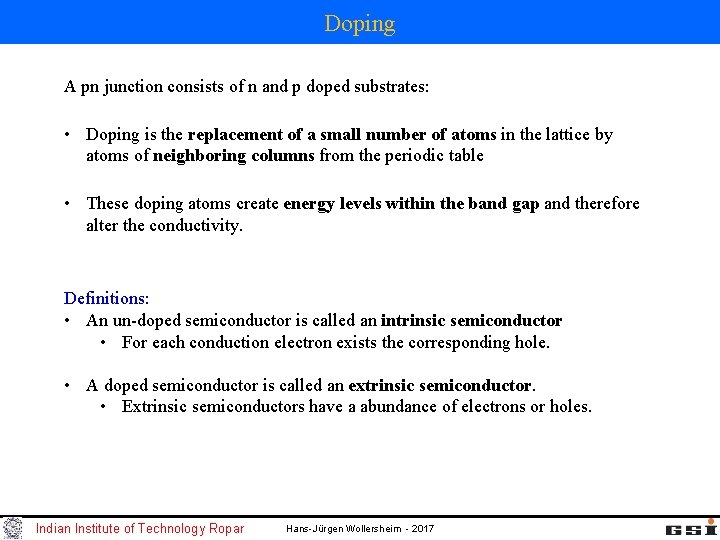 Doping A pn junction consists of n and p doped substrates: • Doping is